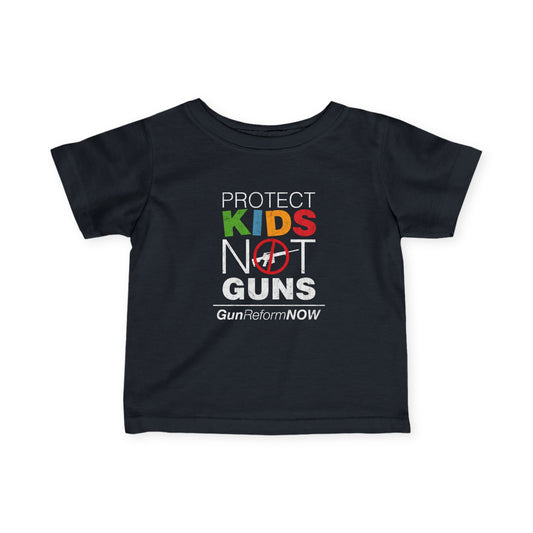 “Protect Kids Not Guns” Infant Tee