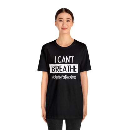 “I Can't Breathe” Unisex T-Shirt (Bella+Canvas)