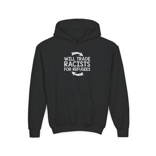 “Will Trade Racists for Refugees” Youth Hoodie