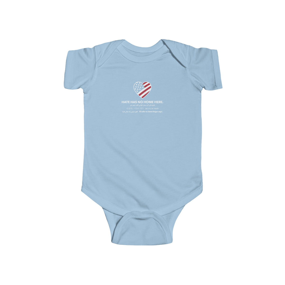 "Hate Has No Home Here" Infant Onesie