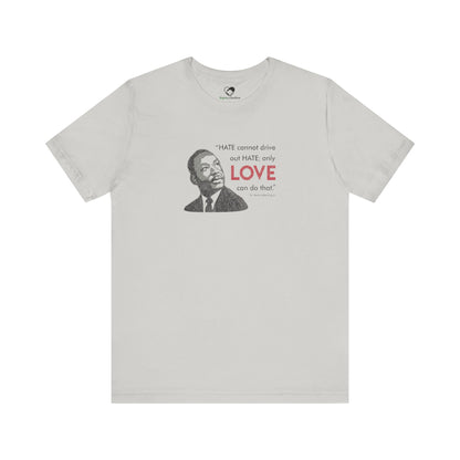 “MLK Love” Unisex T-Shirt (Bella+Canvas)