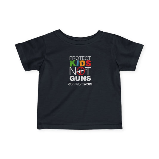 “Protect Kids Not Guns” Infant Tee