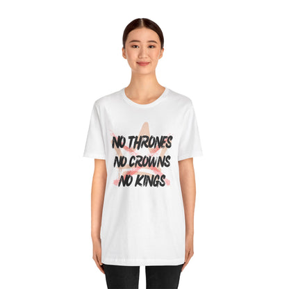 “No Crowns - No Kings” Unisex T-Shirt (Bella+Canvas)