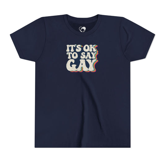 “It’s OK to Say Gay” Youth T-Shirt