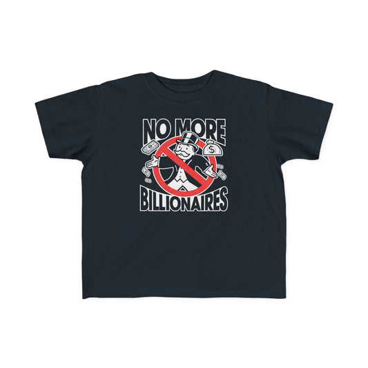 "No more Billionaires" Toddler's Tee