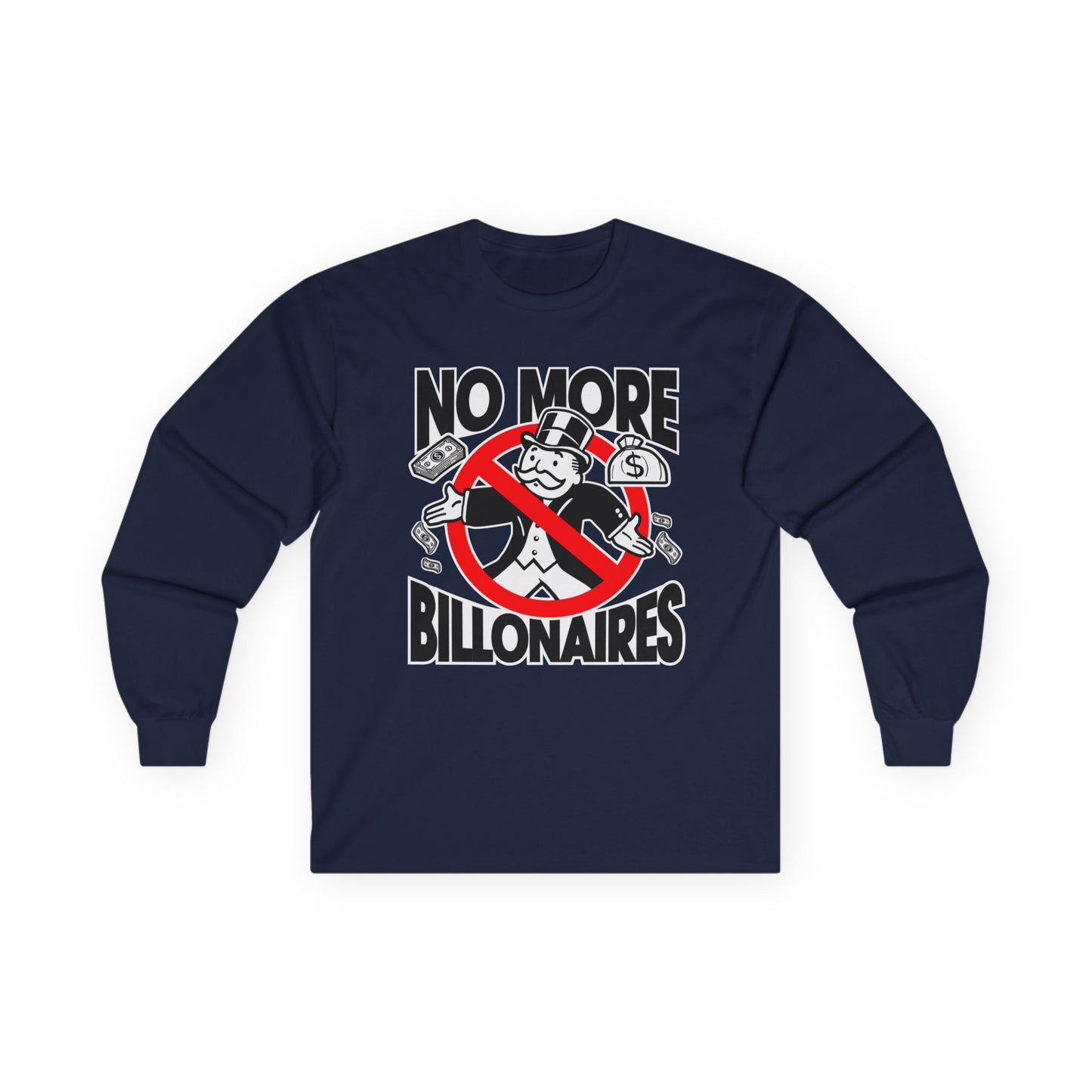 "No more Billonaires" Unisex Long Sleeve T-Shirt