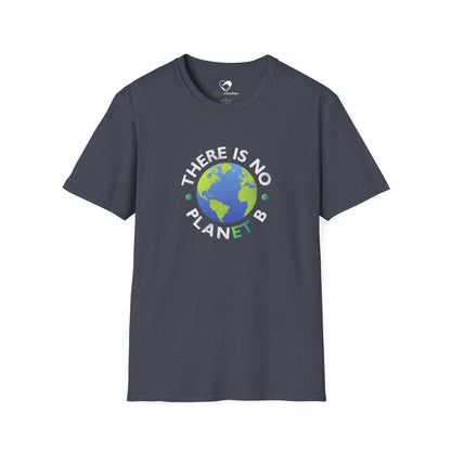 “There Is No Planet B” Unisex T-Shirt