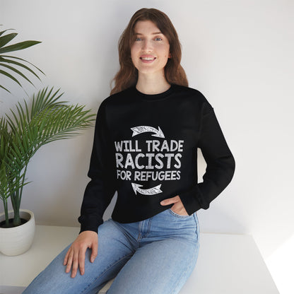 “Will Trade Racists for Refugees” Unisex Sweatshirt