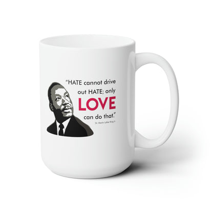 “MLK Love” 15 oz. Mug