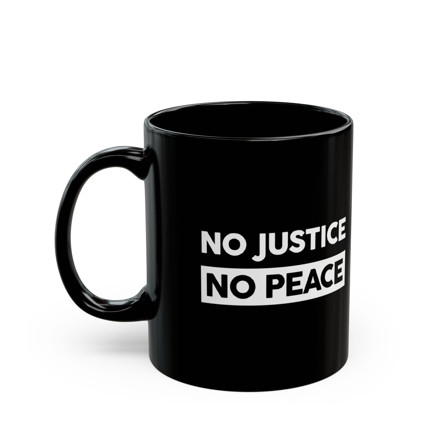 “No Justice, No Peace” 11 oz. Mug