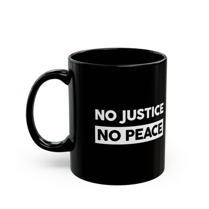 “No Justice, No Peace” 11 oz. Mug