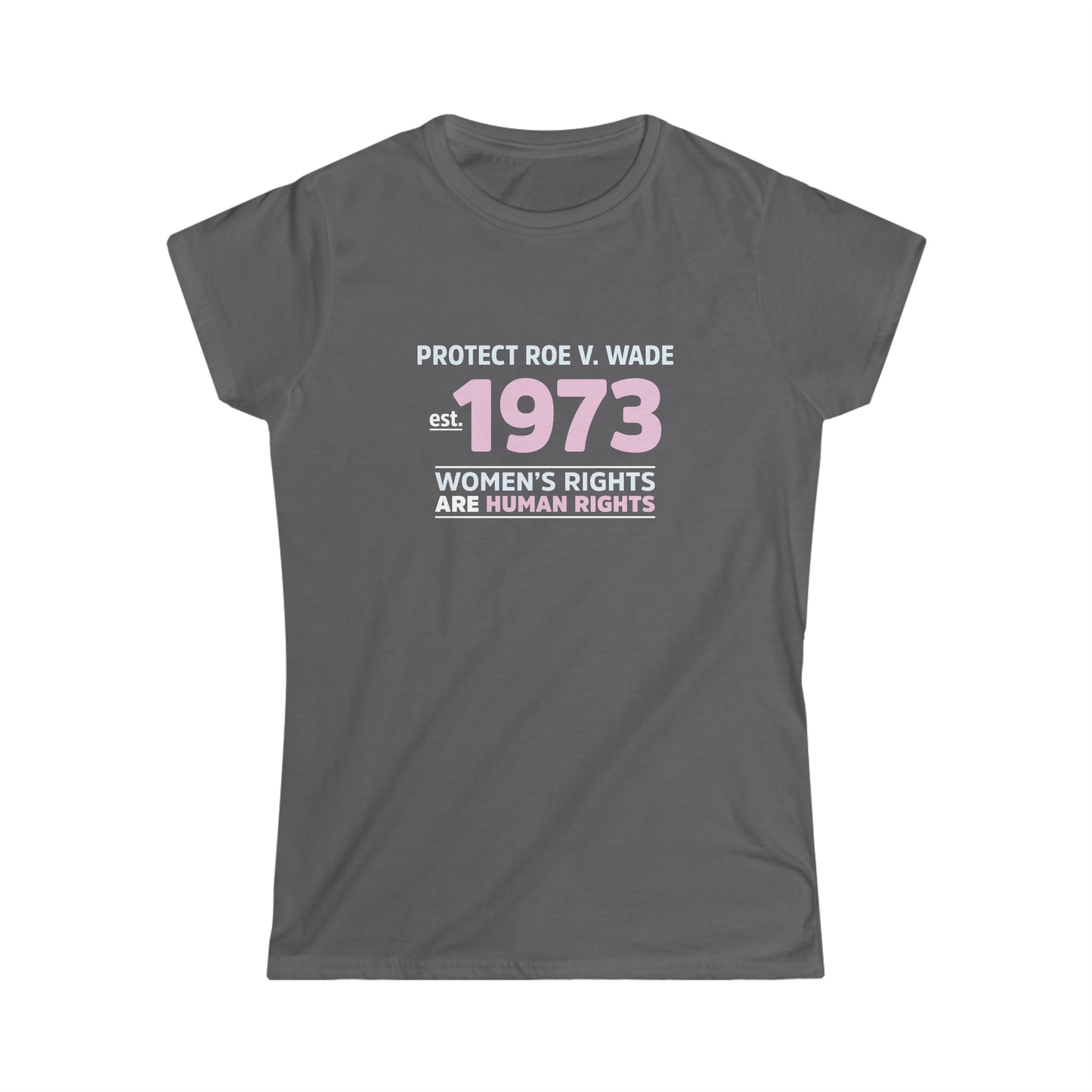 “Protect Roe V. Wade” Women’s T-Shirts