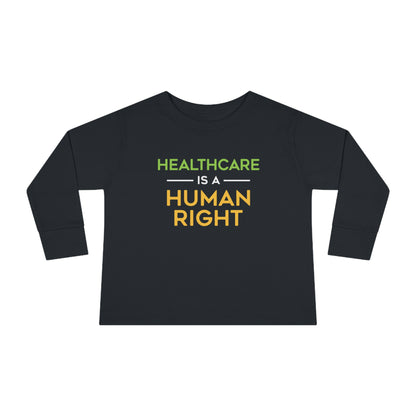 “Healthcare Is A Human Right” Toddler Long Sleeve Tee