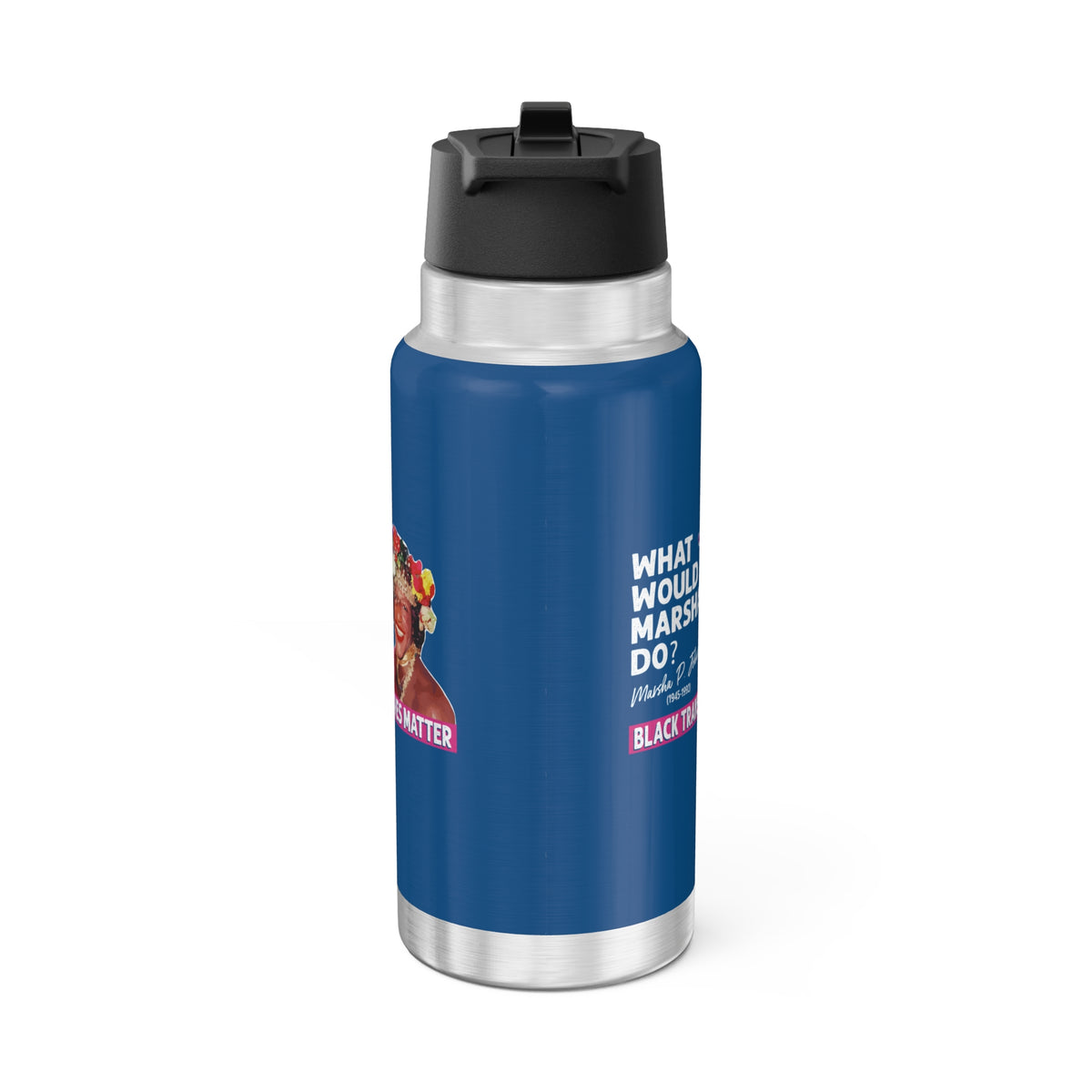 “What Would Marsha Do?” 32 oz. Tumbler/Water Bottle