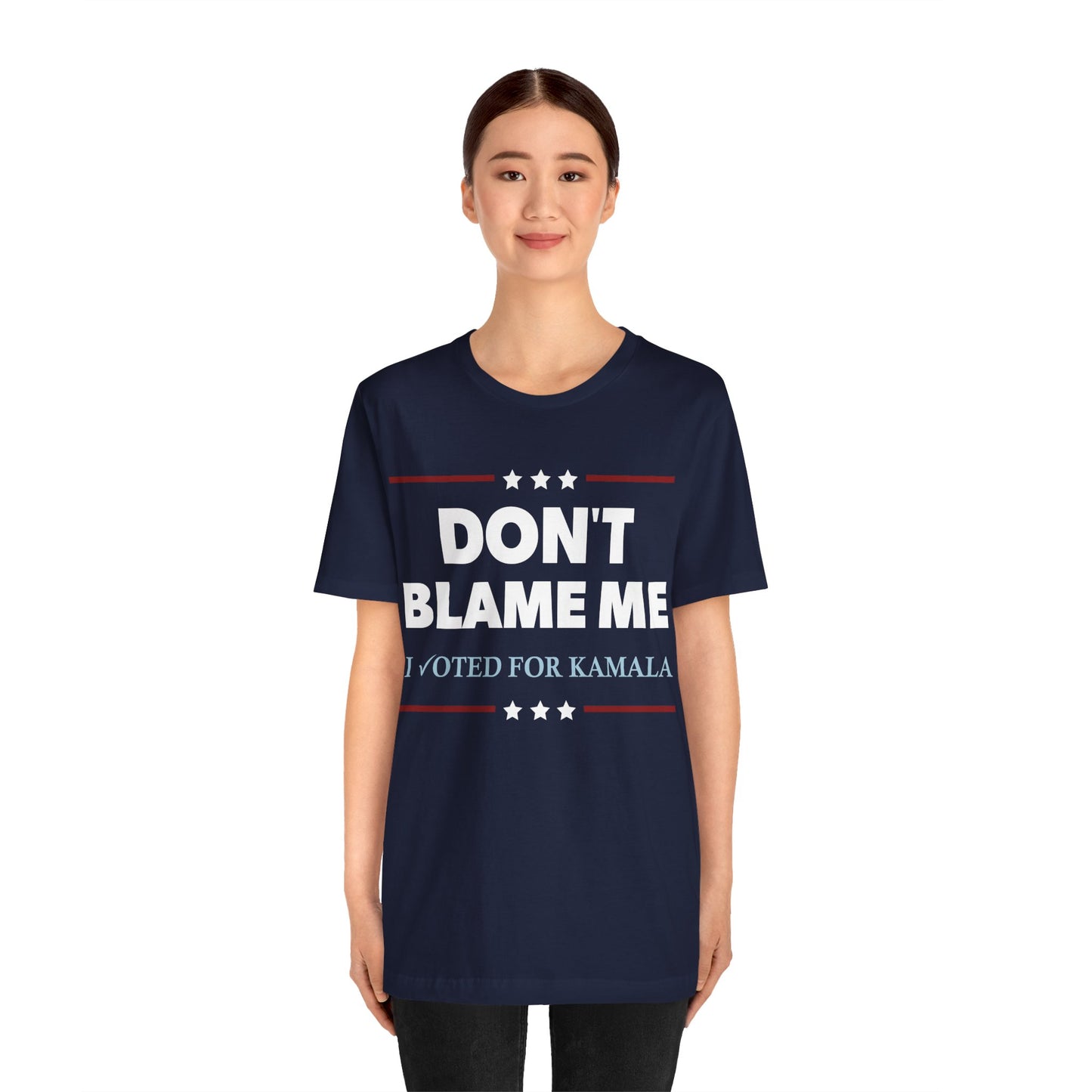 "DON'T BLAME ME. I voted for Kamala"  Unisex T-Shirt (Bella+Canvas)