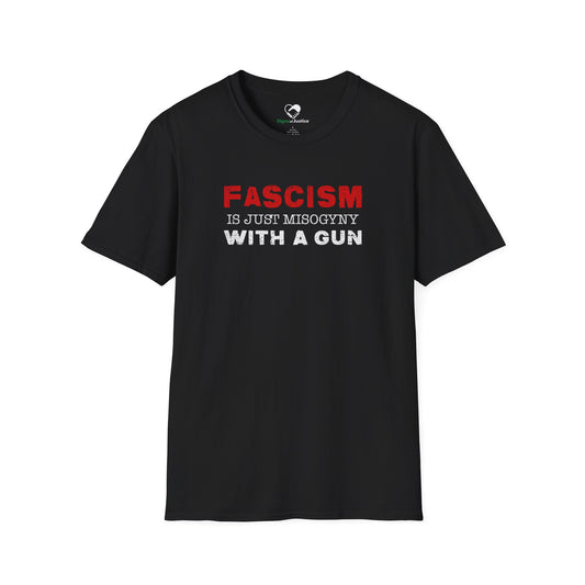 "Fascism Is Just Misogyny" Unisex T-Shirt