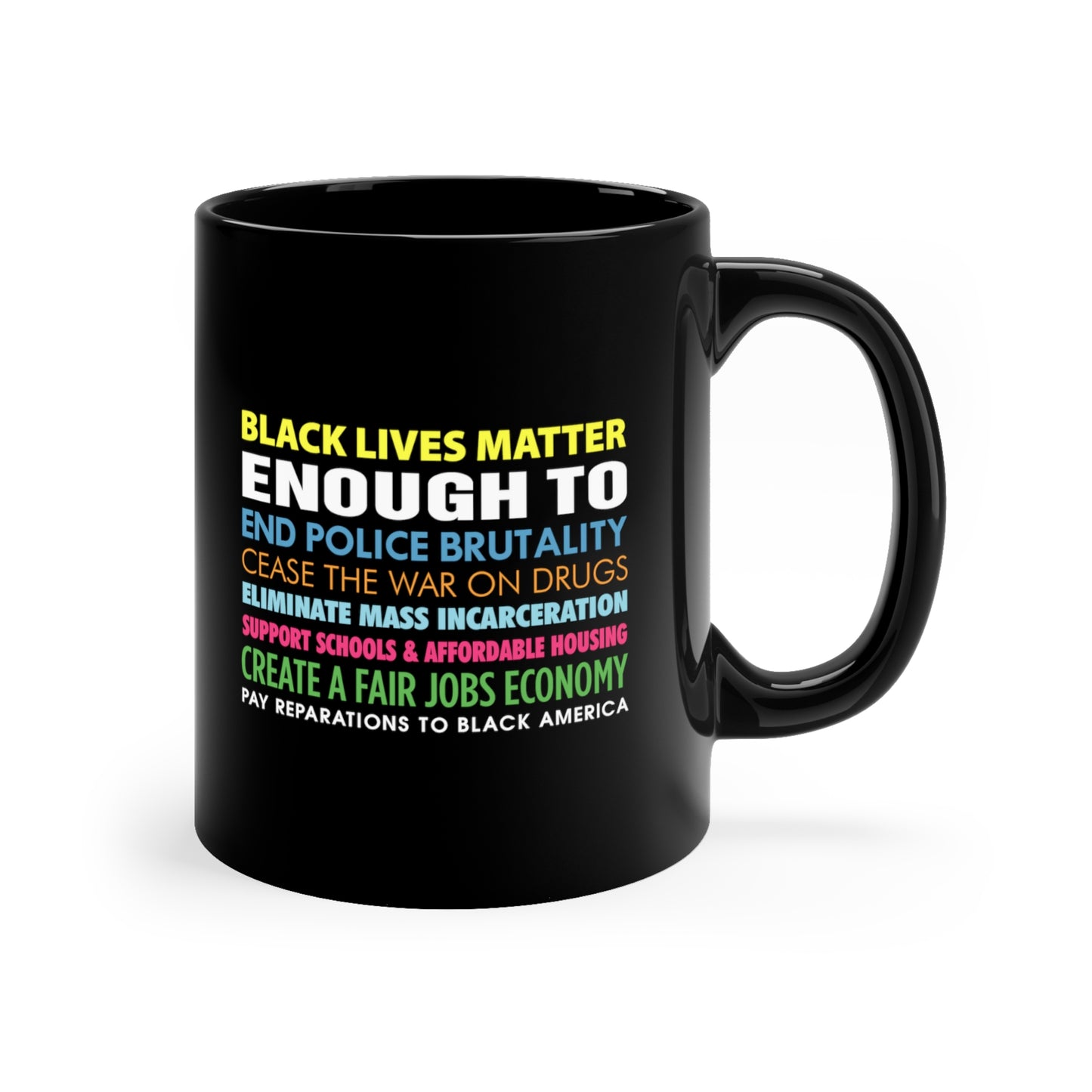 “Black Lives Matter Enough To” 11 oz. Mug