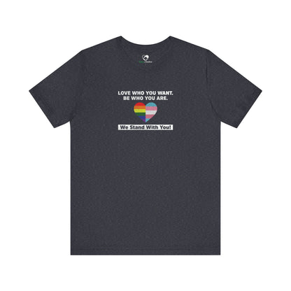 "Love Who You Want" Unisex T-Shirt (Bella+Canvas)