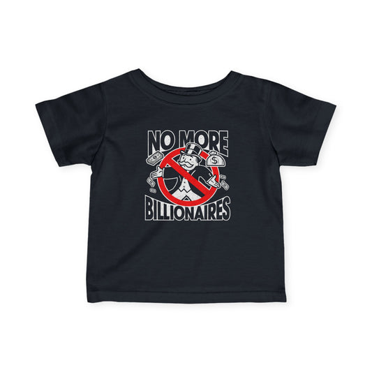 "No more Billionaires" Infant Tee