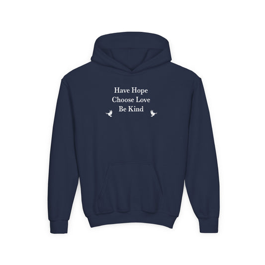 “Have Hope ~ Choose Love ~ Be Kind” Youth Hoodie