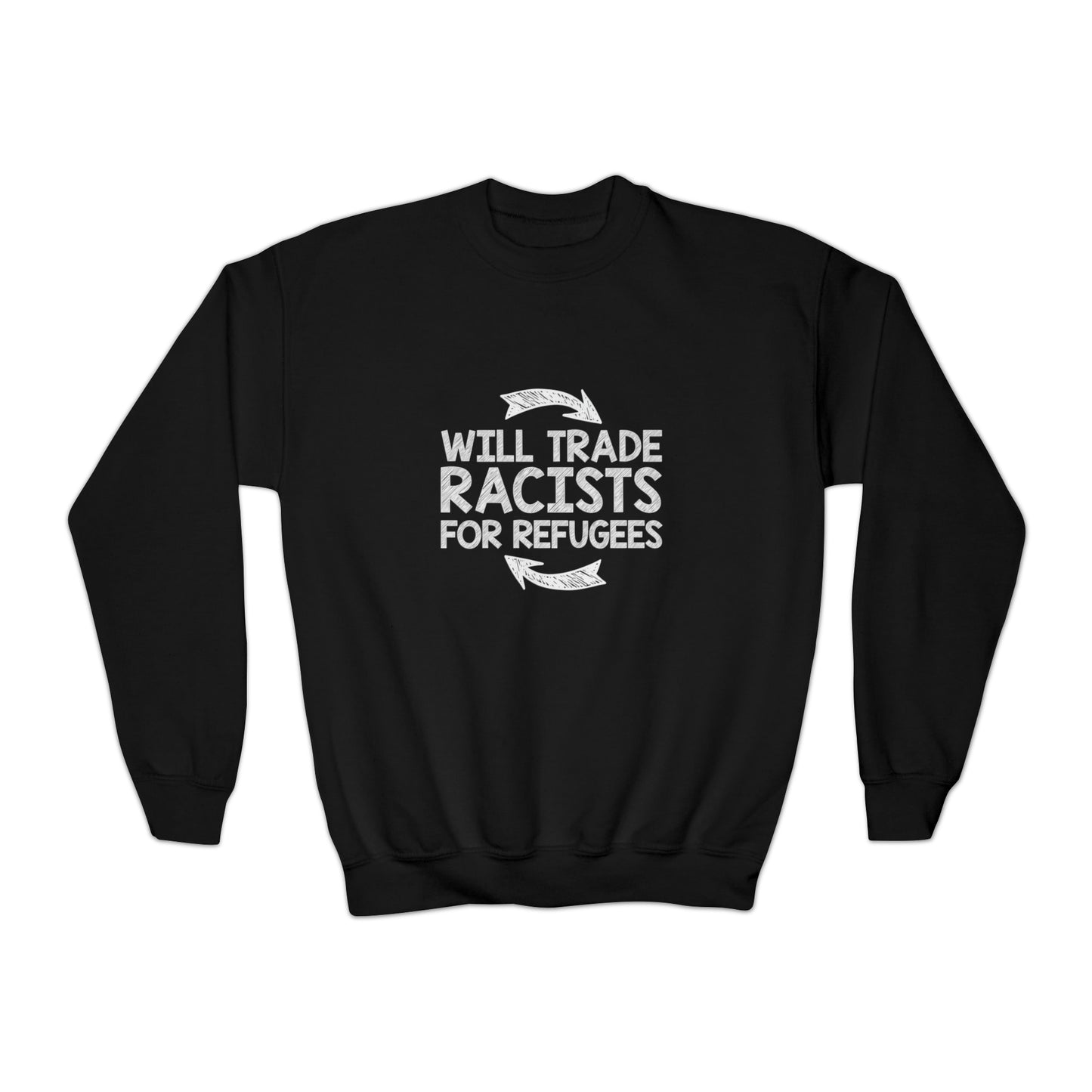“Will Trade Racists for Refugees” Youth Sweatshirt