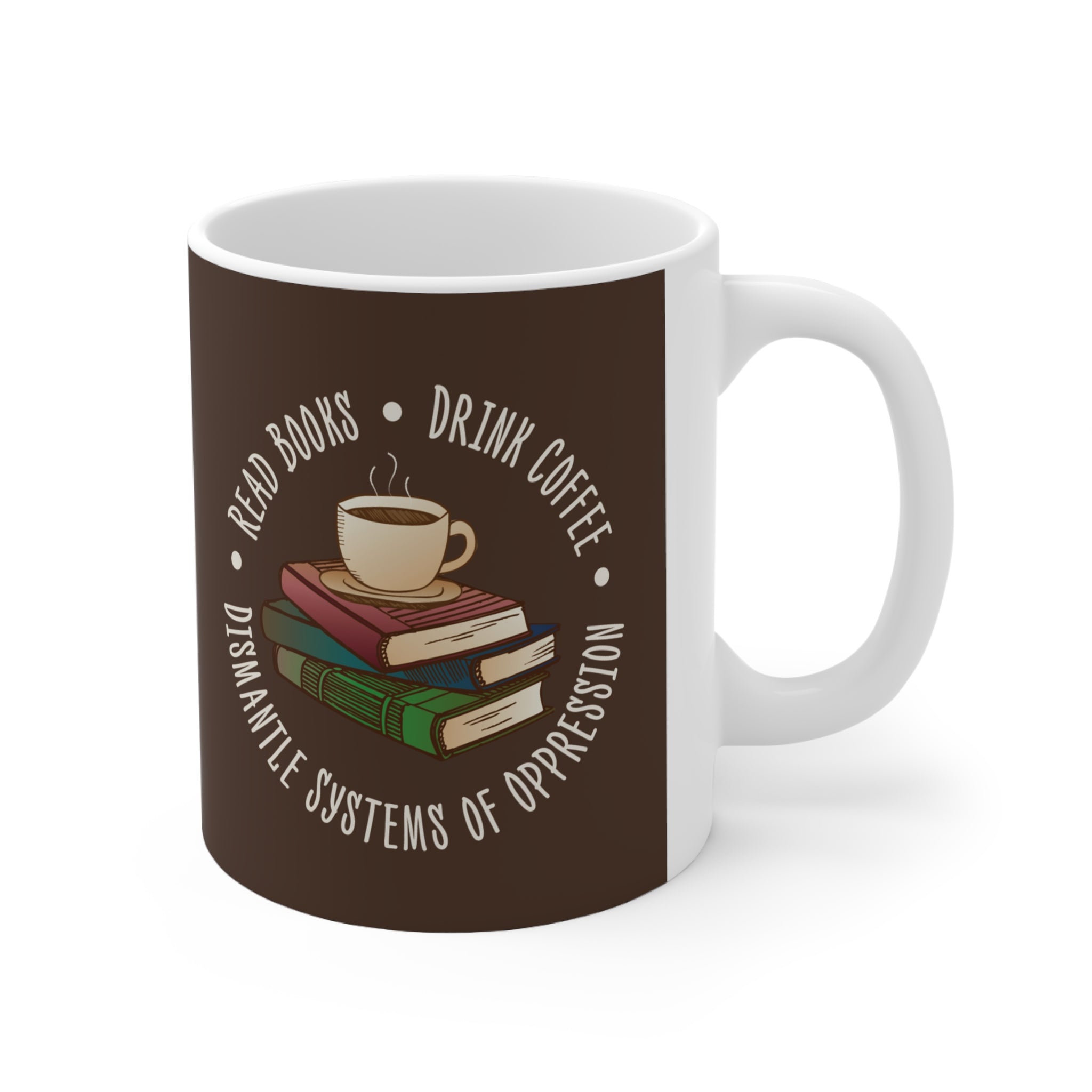 Dismantle Systems Of Oppression 11 Oz Mug Signs Of Justice dismantle systems of oppression 11 oz mug signs of justice