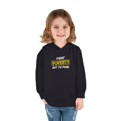 “Fight Poverty Not The Poor” Toddler Hoodie