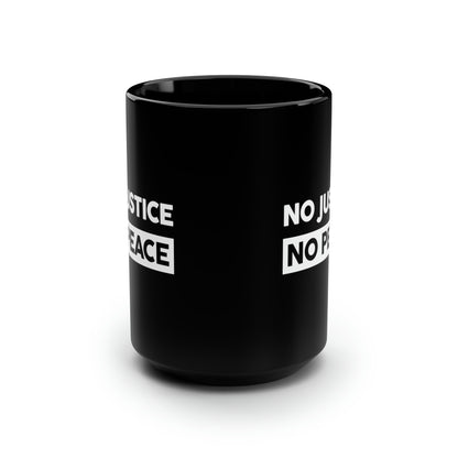 “No Justice, No Peace” 15 oz. Mug