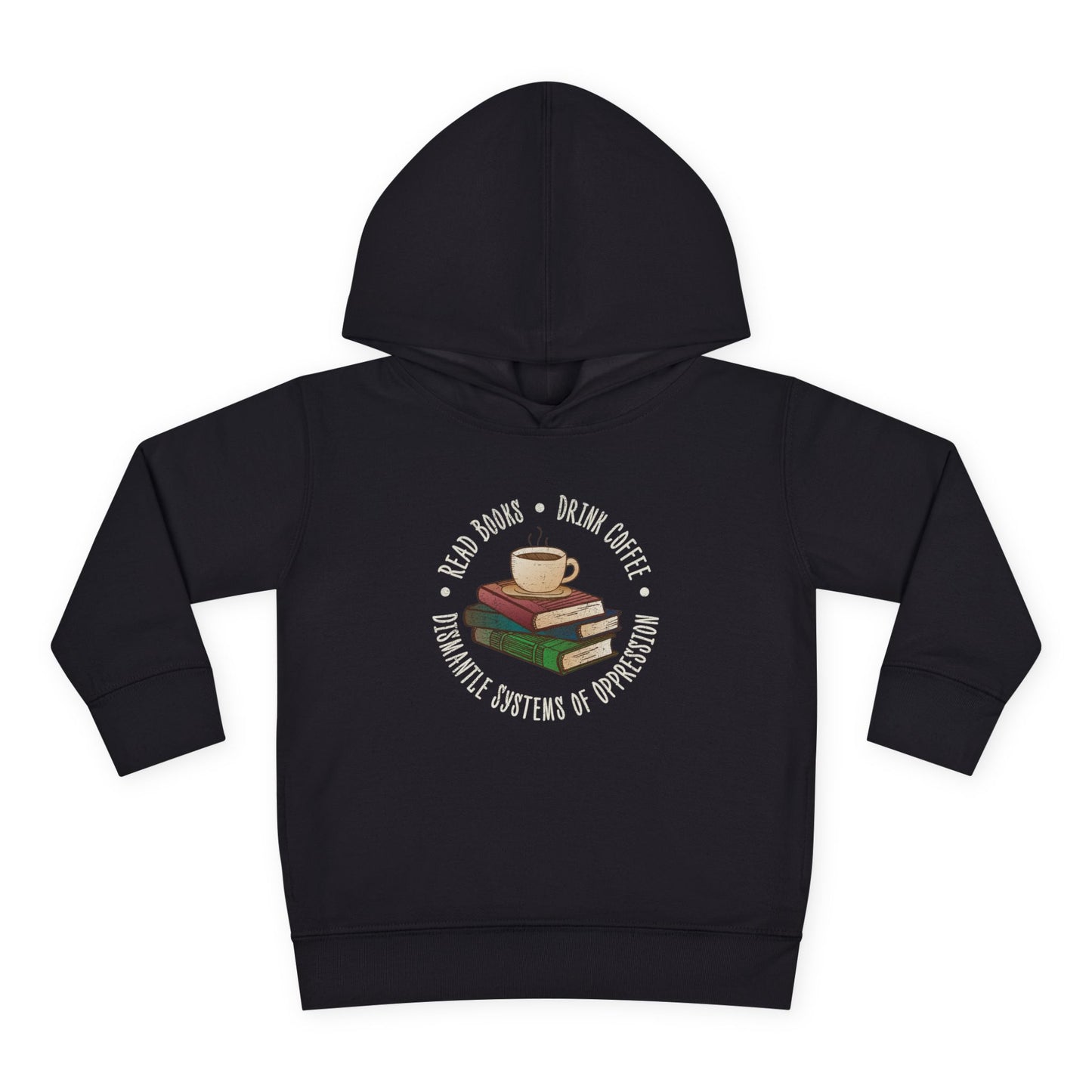 “Dismantle Systems of Oppression” Toddler Hoodie
