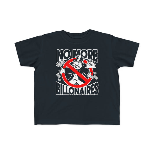 "No more Billonaires" Toddler's Tee
