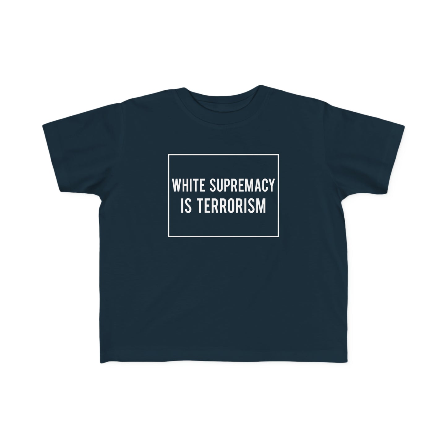“White Supremacy is Terrorism” Toddler's Tee