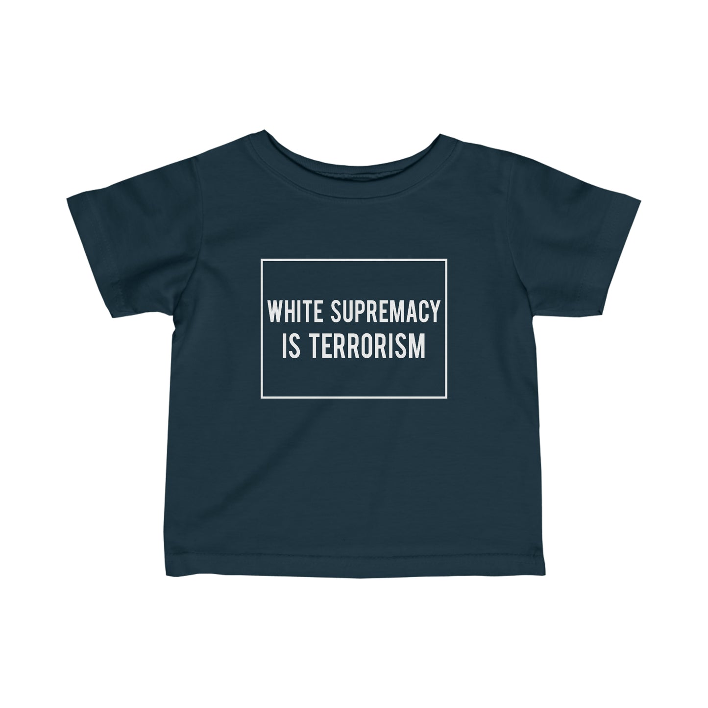 “White Supremacy is Terrorism” Infant Tee