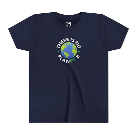 “There Is No Planet B” Youth T-Shirt