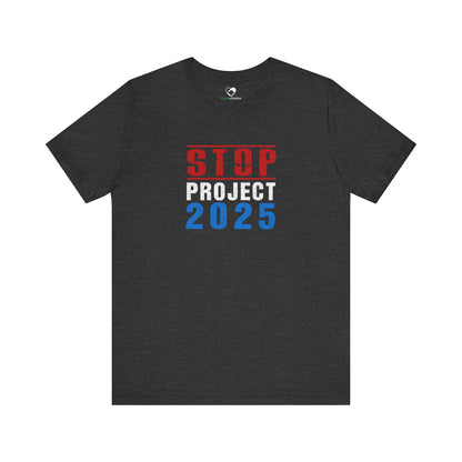 "STOP Project 2025” Unisex T-Shirt (Bella+Canvas)