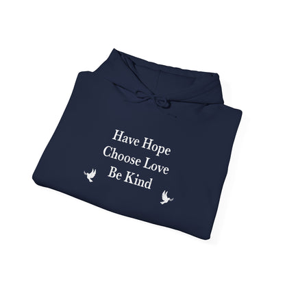 “Have Hope ~ Choose Love ~ Be Kind” Unisex Hoodie