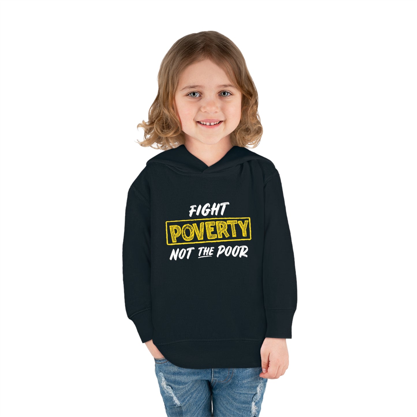 “Fight Poverty Not The Poor” Toddler Hoodie