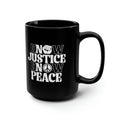 "Know Justice, Know Peace (Classic)" 15 oz. Mug