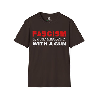 "Fascism Is Just Misogyny" Unisex T-Shirt