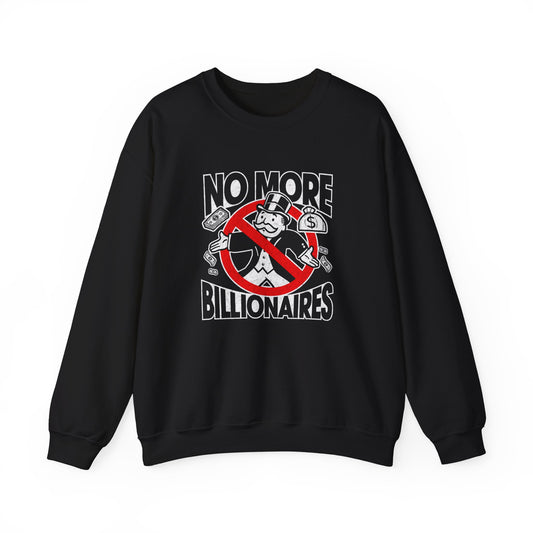 "No more Billionaires" Unisex Sweatshirt