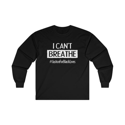 “I Can't Breathe” Unisex Long Sleeve T-Shirt
