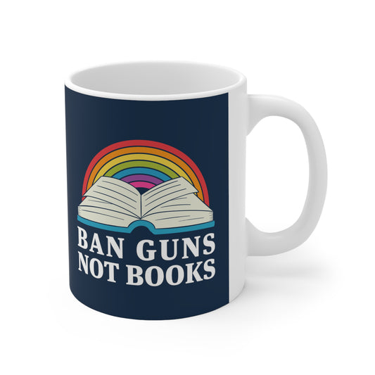 “Ban Guns Not Books” 11 oz. Mug