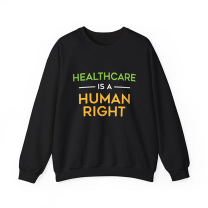 “Healthcare Is A Human Right” Unisex Sweatshirt