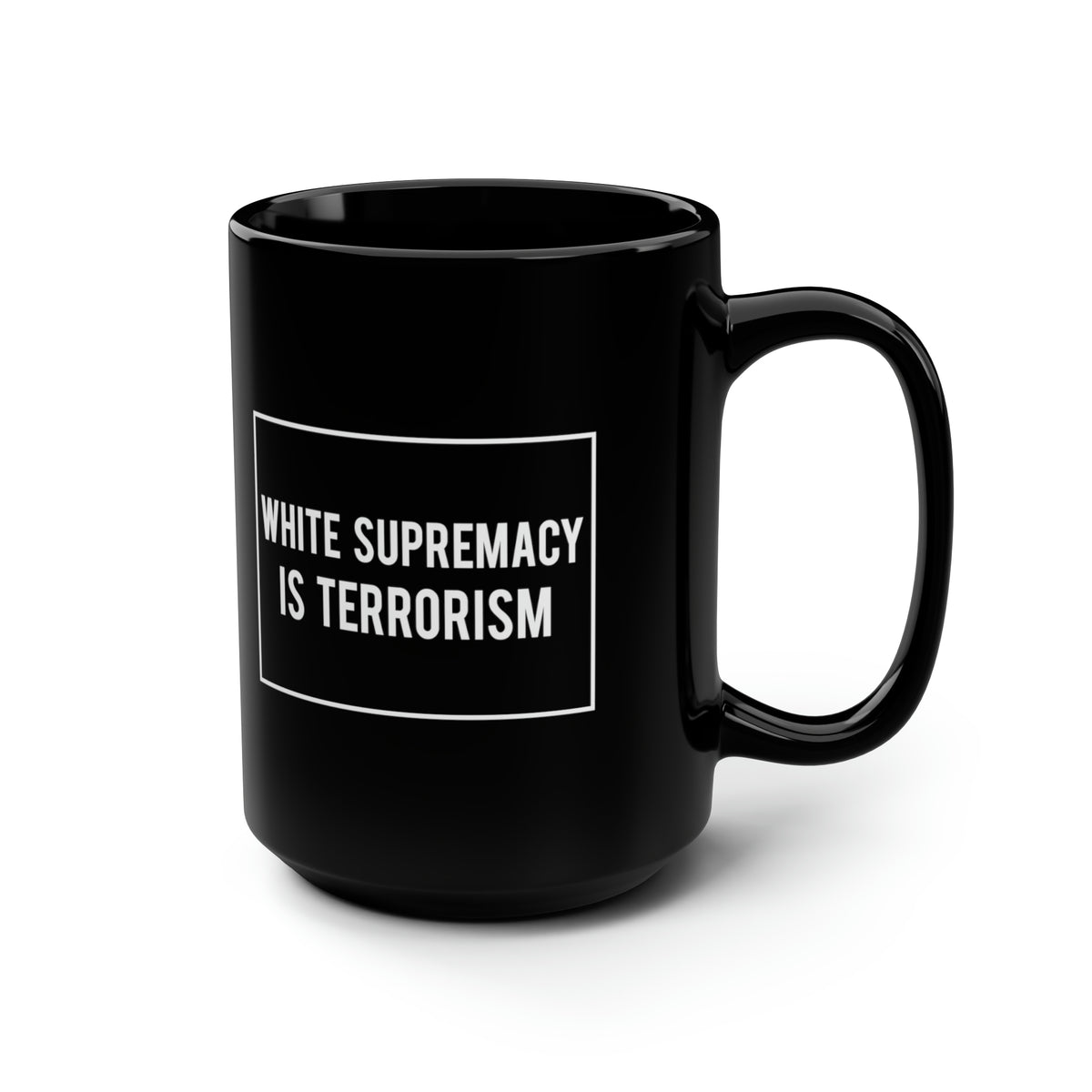 "White Supremacy is Terrorism" 15 oz. Mug