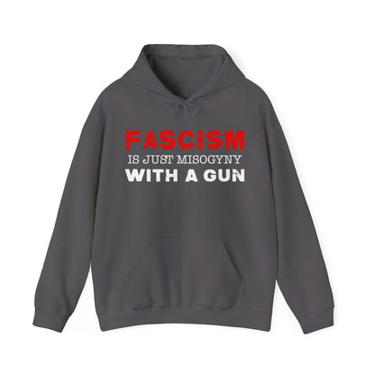 "Fascism Is Just Misogyny" Unisex Hoodie
