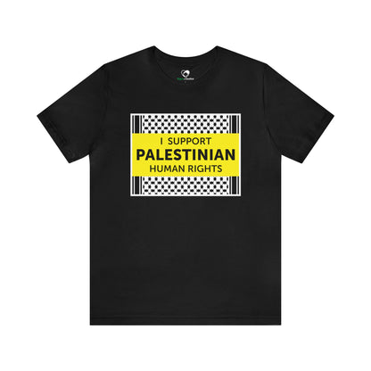 “I Support Palestinian Human Rights” Unisex T-Shirt (Bella+Canvas)