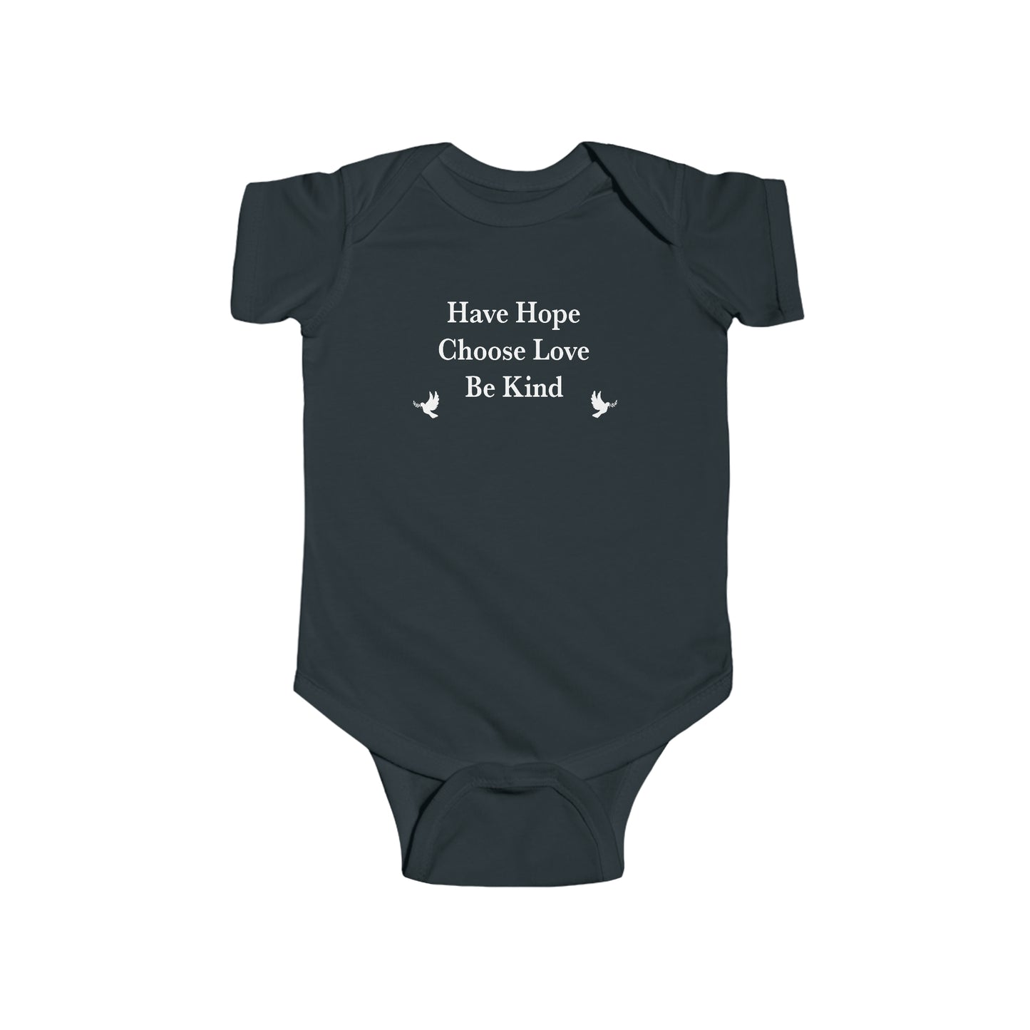 “Have Hope ~ Choose Love ~ Be Kind” Infant Onesie