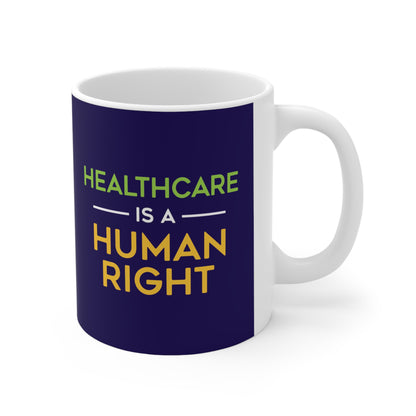 “Healthcare Is A Human Right” 11 oz. Mug