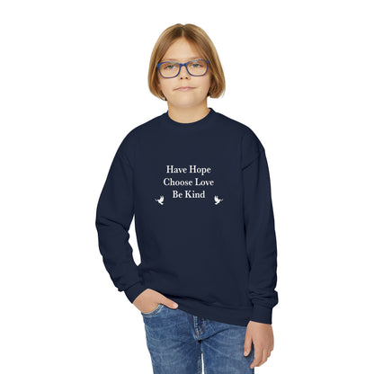 “Have Hope ~ Choose Love ~ Be Kind” Youth Sweatshirt