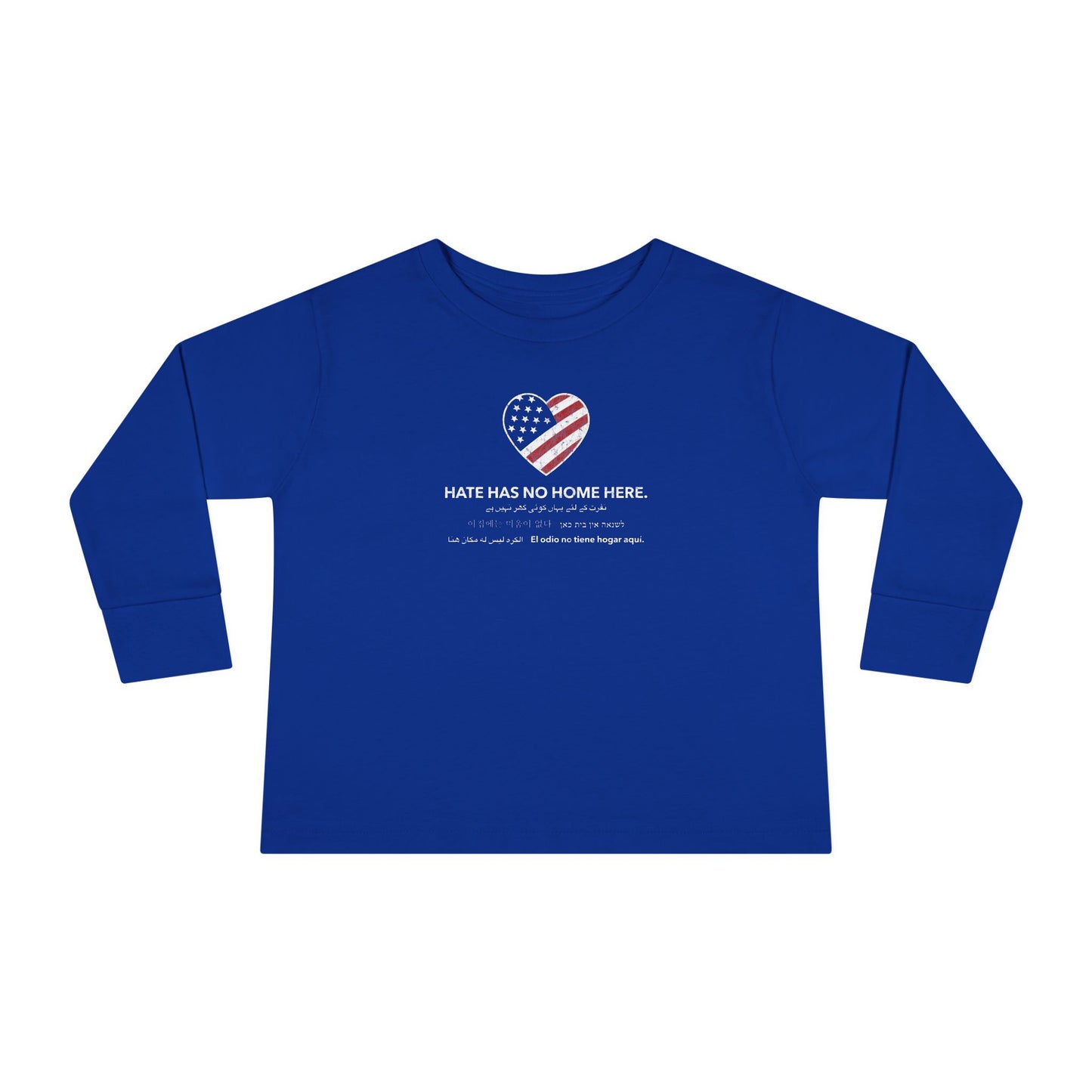“Hate Has No Home Here”  Toddler Long Sleeve Tee