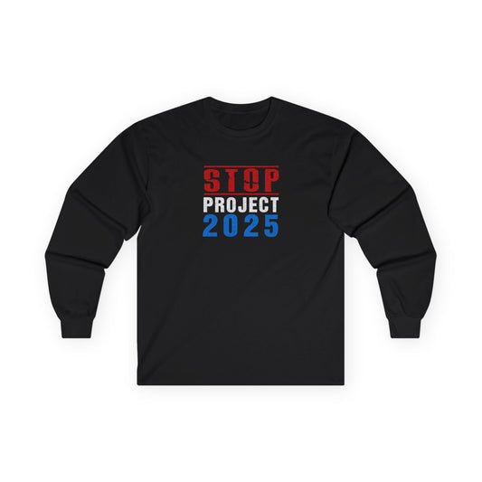 “STOP Project 2025” Unisex Long Sleeve T-Shirt